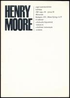 Henry Moore angol szobrászművész kiállítása. 1967. május 18. - június 18., Műcsarnok. Bp., 1967, Fra...