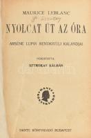 Leblanc, Maurice: Arséne Lupin, az uri betörő. Ford.: Kálmán Andor. Bp., é.n., Ifjúság, 93+(3) p. + Nyolcat üt az óra. Arséne Lupin rendkívüli kalandjai. Ford.: Sztrokay Kálmán. Bp., é.n., Dante, (2)+191+(1) p. Átkötött félvászon-kötésben, foltos borítókkal.