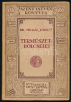 Trikál József: Természetbölcselet. Bp., 1924, Szent-István-Társulat. Kiadói papírkötés, kissé sérült gerinccel.