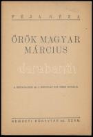 Féja Géza: Örök magyar március. Nemzeti Könyvtár 63. sz. Bp., é.n., Stádium, 64 p. A borító és az il...