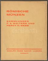 Frederick Arthur Walters - Percy H. Webb - Adolph Hess Nachfolger: Römische Münzen (Római Érmék). Német nyelvű aukciós katalógus. Luzern, 1932. Használt állapotban.