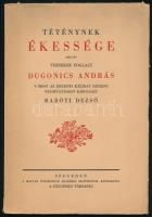 Dugonics András: Téténynek ékessége melyet versekbe foglalt - - s most az eredeti kézirat szerint nyomtatásban kibocsájt Baróti Dezső. Szeged,[1941],Dugonics András, 59 p. Kiadói papírkötés, a gerincen apró szakadással.  Számozott (250./550) példány.