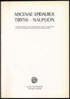 Nicos Papahatzis: Mycenae - Epidaurus Tiryns - Nauplion. Heraion of Argos-Argos-Asine-Lerna-Troezen....