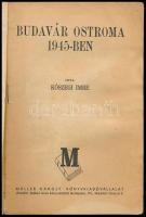 Kőszegi Imre: Budavár ostroma 1945. Bp., (1945), Müller Károly (Gábor Áron.) Kiadói papírkötés, kopo...