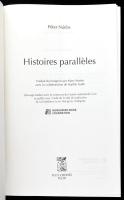 Nádas Péter: Histoires paralleles. [Párhuzamos történetek]. Ford.: Marc Martin. Paris, 2012, Feux Croisés Plon. Francia nyelven. Kiadói papírkötés.