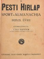 Culi Nándor: A Pesti Hírlap sport almanachja az 1920/21 évre. 192 p + hozzákötve a 1921/22. év is. 1...