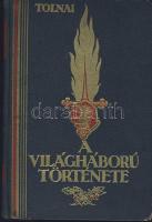 cca 1925 Tolnai Világtörténelme - A világháború története I. kötet, Budapest, Tolnai Nyomdai Műintézet és Kiadóvállalat Rt. kiadásában, több száz képpel, térképekkel, jó állapotban