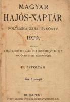 1929 Magyar hajós-naptár. Folyamhajózási évkönyv 1929. IV. évf. Kiadja a Magy. Kir. Folyam- és Tengerhajózási Rt. Hajótisztek Társasköre. Bp., Stephaneum-ny. Kihajtható mellékletekkel. Korabeli félvászon-kötésben, viseltes állapotban, tulajdonosi bejegyzéssel.