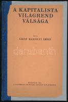 Károlyi Imre: A kapitalista világrend válsága. Bp., 1931, Pantheon, 79+1 p. Átkötött félvászon-kötésben, kissé szakadt címlappal.