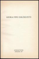 Ozorai Pipo emlékezete. Szerk.: Vadas Ferenc. Szekszárd, 1987, Múzeumi Füzetek. Kiadói egészvászon-k...
