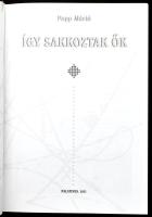 Papp Márió: Így sakkoztak ők! Bp., 2003, Palatinus. Kiadói kartonált papírkötés, kiadói papír védőbo...