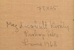 Prokop Péter (1919-2003): Megdicsőült király, 1968.
Olaj, vászon, jelzett, hátoldalán autográf feli...