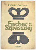 Flórián Tibor - Varnusz Egon: Fischer és Szpaszkij. Bp., 1972., Sport. Kiadói papírkötés, műanyag védőborítóban, volt könyvtári példány.