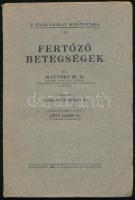 Matthes M. D. Fertőző betegségek. Bp., 1925. Gyógyászat .Kiadói papírkötésben