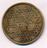 1983. "Száz éve született Juhász Gyula - Szeged 1983" kétoldalas bronz emlékérem (42mm) T:...