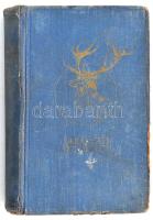Nikolits György (szerk.): Vadászati útmutató, a vadászat ismereteinek könyve. Bp., 1941-1942. 792 p....