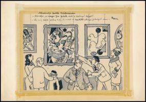 Byssz Róbert (1893-1961): Absztrakt festők kiállításán (karikatúra). Tus, papír. Jelezve jobbra fent. Papírra kasírozva, ragasztószalaggal rögzítve. 17x21,5 cm