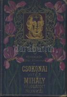 1904 Remekírók képes könyvtára sorozatból: Csokonai Mihály válogatott munkái, Budapest, Wodianer F. és Fiai kiadásában, szakadt címoldallal de jó állapotban