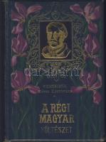 1904 Remekírók képes könyvtára sorozatból: A régi magyar költészet (I. kötet), Budapest, Wodianer F. és Fiai kiadásában, jó állapotban