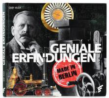 Gaby Huch: Geniale Erfindungen. Made in Berlin. Berlin, 2017, Elsengold Verlag. Gazdag képanyaggal illusztrált. Német nyelven. Kiadói kartonált papírkötés.