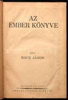 Hock János: Az ember könyve. Bp., 1937., Urbányi István. Átkötött félvászon-kötés, a címlap és két lapon javításnyomokkal, néhány foltos lappal és címlappal, ceruzás aláhúzásokkal.