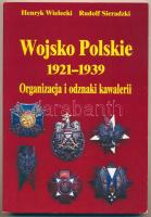 Henryk Wielecki - Rudolf Sieradzki: Wojsko Polskie 1921-1939. Wydawnictwo CREAR, Warszawa, 1992. Jó állapotban. Henryk Wielecki - Rudolf Sieradzki: Wojsko Polskie 1921-1939. Wydawnictwo CREAR, Warszawa, 1992. Good condition.