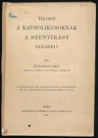 Ivánovich Emil: Tilos-e a katholikusoknak a szentírást olvasni? Eger, 1905., Érseky Lyceumi Nyomda. Sérült papírkötésben, javított gerinccel, volt könyvtári példány.