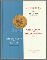 Nudelman László: 10. Auction - Greek- Celtic and Roman Imperial Coins (Görög- kelta és római császárkori pénzek). Hotel Corvinus Kempinski Budapest, 2011. Újszerű állapotban.