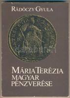 Rádóczy Gyula: Mária Terézia magyar pénzverése. MÉE és a Magyar Numizmatikai Társulat, Budapest, 1982. Használt, jó állapotban.