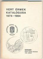 Dr. Bóna Endre: Vert érmek katalógusa 1974-1984 - MÉE Csongrád Megyei Szervezete. Móra Ferenc Múzeum, Szeged, 1984.