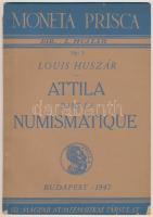 Huszár Lajos: Attila dans la Numismatique (Attila a Numizmatikában). Magyar Numizmatikai Társulat, Budapest, 1947. Francia nyelvű tanulmány, gerincen kis sérülés