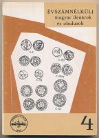 Pohl Artúr: Évszámnélküli magyar denárok és obulusok 1308-1502. Magyar Éremgyűjtők Egyesülete, Budapest, 1972. Használt, állapotban.