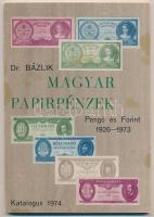 Dr. Bázlik László György: Magyar Papírpénzek - Pengő és Forint 1926-1973. Katalógus. Budapest 1974. Használt állapotban, a borító foltos.