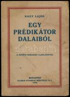 Nagy Lajos: Egy prédikátor dalaiból. A szerző által Valkó Miklós törvényszéki bíró részére DEDIKÁLT példány. Bp., 1924, Globus, 188+2 p. Kiadói papírkötés, tulajdonosi bejegyzéssel, foltos, az elülső borító felső sarkán és néhány lap felső sarkán kis hiánnyal.