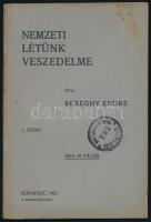 Bereghy Endre: Nemzeti létünk veszedelme. I. füzet. Bp., 1911, Szerzői, (Élet-ny.), 24 p. Kiadói papírkötés.