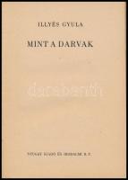Illyés Gyula: Mint a darvak. Bp.,1942,Nyugat. Első kiadás. Kiadói kissé kopott, kissé szakadt papírk...