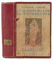 Juhász Andor: A világirodalom élettörténete. Bp., 1927., Révai, 466+5 p. Átkötött félvászon-kötés, kissé kopott borítóval, intézményi bélyegzőkkel.
