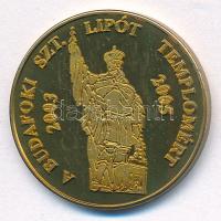 2005. "1 Lipót krajczár / A budafoki Szent Lipót Templomért 2003-2005" fém emlékérem (22mm...