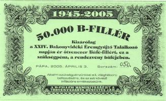2005. "24. Bakonyvidéki Éremgyűjtő Találkozó" 50.000B-fillér pénzpótló utalvány T:I