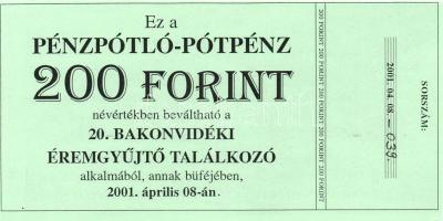 2001. "20. Bakonyvidéki Éremgyűjtő Találkozó" 200Ft pénzpótló utalvány T:I