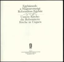 Dusicza Ferenc: Egyházunk: a Magyarországi Református Egyház. / Unsere Kirche: die Reformierte Kirch...