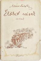 Mécs László: Élőket nézek. Versek. Bp., [1938], Révai, 142 p. Kiadói papírkötés, sérült, foltos borítóval, kissé hiányos gerinccel, helyenként kissé foltos lapokkal. Bajor Ágost (1892-1958) Mécs Lászlót ábrázoló ex librisével, Mécs László (1895-1978) autográf aláírásával.