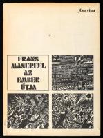 Masereel, Frans: Az ember útja. 60 fametszet. Bp.,1968, Corvina. Frans Masereel fametszeteiről készült offszet nyomatok. Kiadói egészvászon kötés, kiadói kissé sérült papír védőborítóban. Megjelent 1250 példányban.