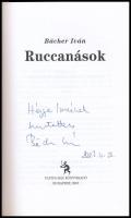 Bächer Iván: Ruccanások. A szerző, Bächer Iván (1957-2013) által dedikált. Bp., 2007., Ulpius-ház. K...