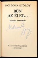Moldova György: Bűn az élet... (Riport a rendőrökről.) A szerző ALÁÍRT példány. Bp.,1988.,Magvető. K...
