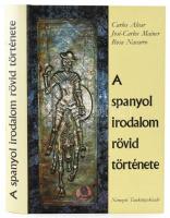 Carlos Alvar-José-Carlos Mainer-Rosa Navarro: A spanyol irodalom rövid története. Ford.: Mester Yvonne, Pávai Patak Márta. Bp., 2002., Nemzeti Tankönyvkiadó. Kiadói kartonált papírkötés.