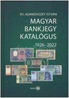 Ifj. Adamovszky István: Magyar Bankjegy Katalógus 1926-2022. (2. bővített kiadás). Új állapotban