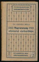 Dr. Kenéz Béla: Magyarország népességi statisztikája. Bp., 1906, Stampfel-féle könyvkiadóhivatal (Révai és Salamon-ny.), 320 p. Kiadói egészvászon-kötés.