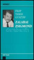 Filep Tamás Gusztáv: Zalabai Zsigmond. ALÁÍRT példány. Műhely. Dunaszerdahely, 1998, Nap Kiadó. Kiadói papírkötés.