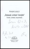 Kaiser László: "Áldassál, emberi Verejték." Portrék, emlékek, köszöntések. A szerző által ...